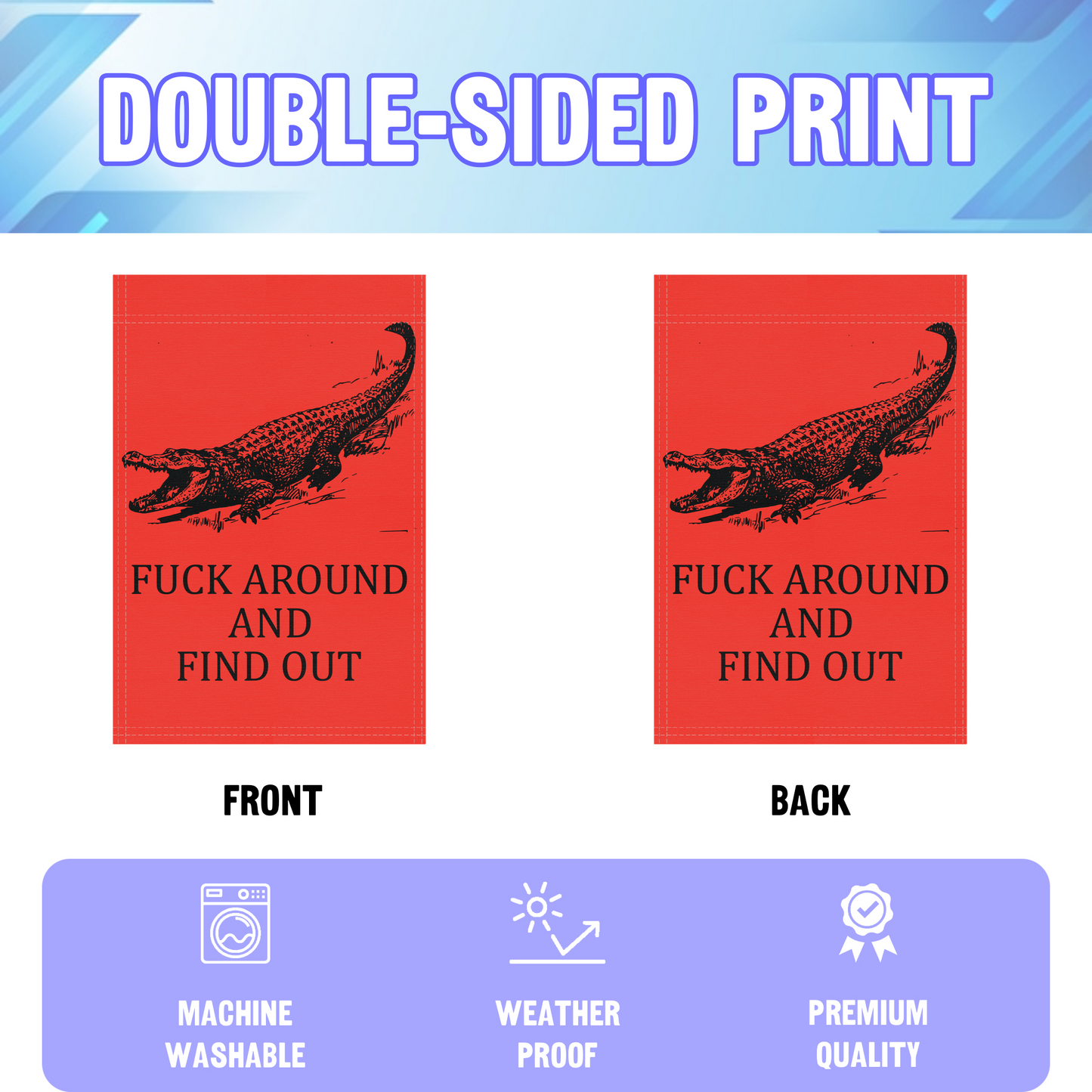 Fuck Around And Find Out (Gator) Garden Flag