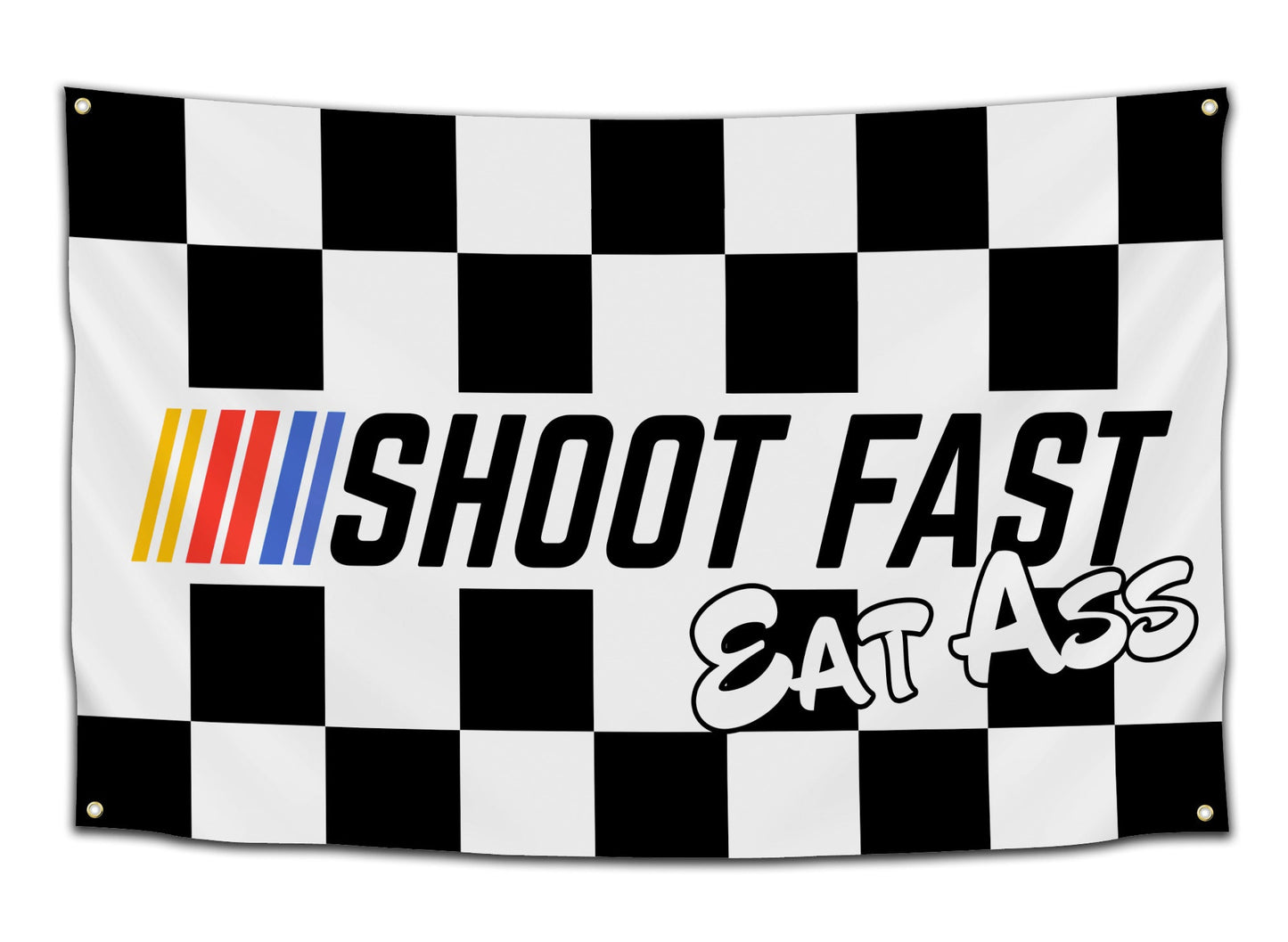 Shoot Fast, Eat Ass