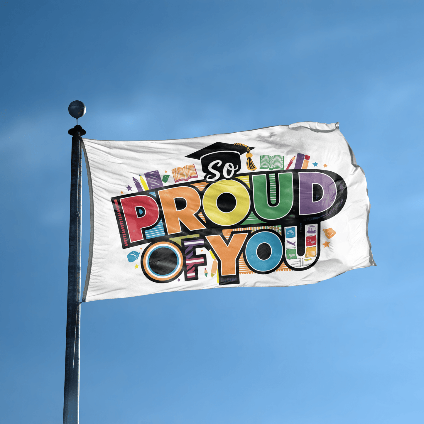 So Proud Of You Flag