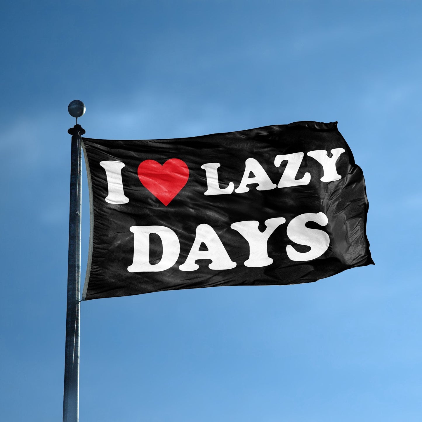 I Love Lazy Days Flag