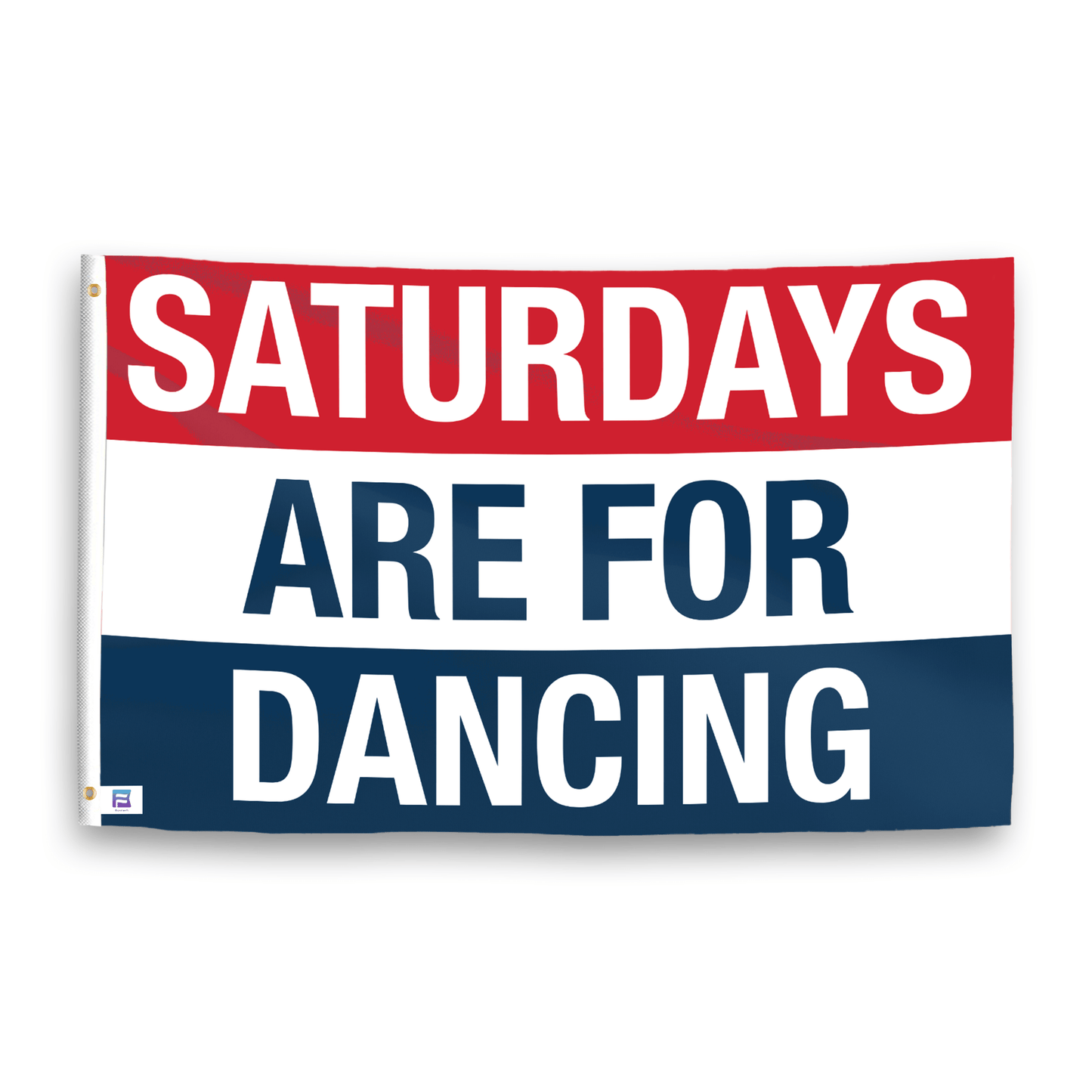Saturdays Are for Dancing Flag