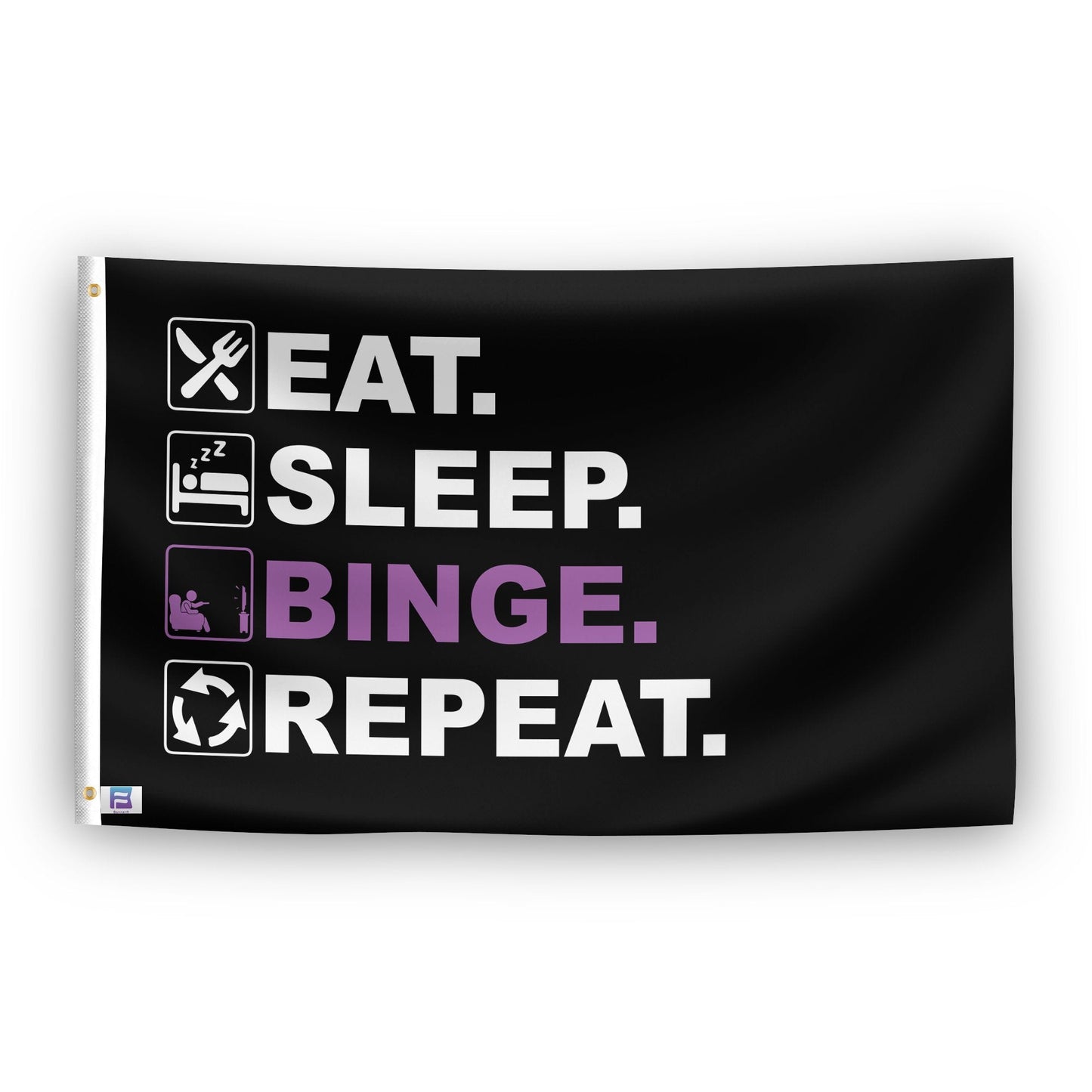 Eat Sleep Binge Repeat Flag
