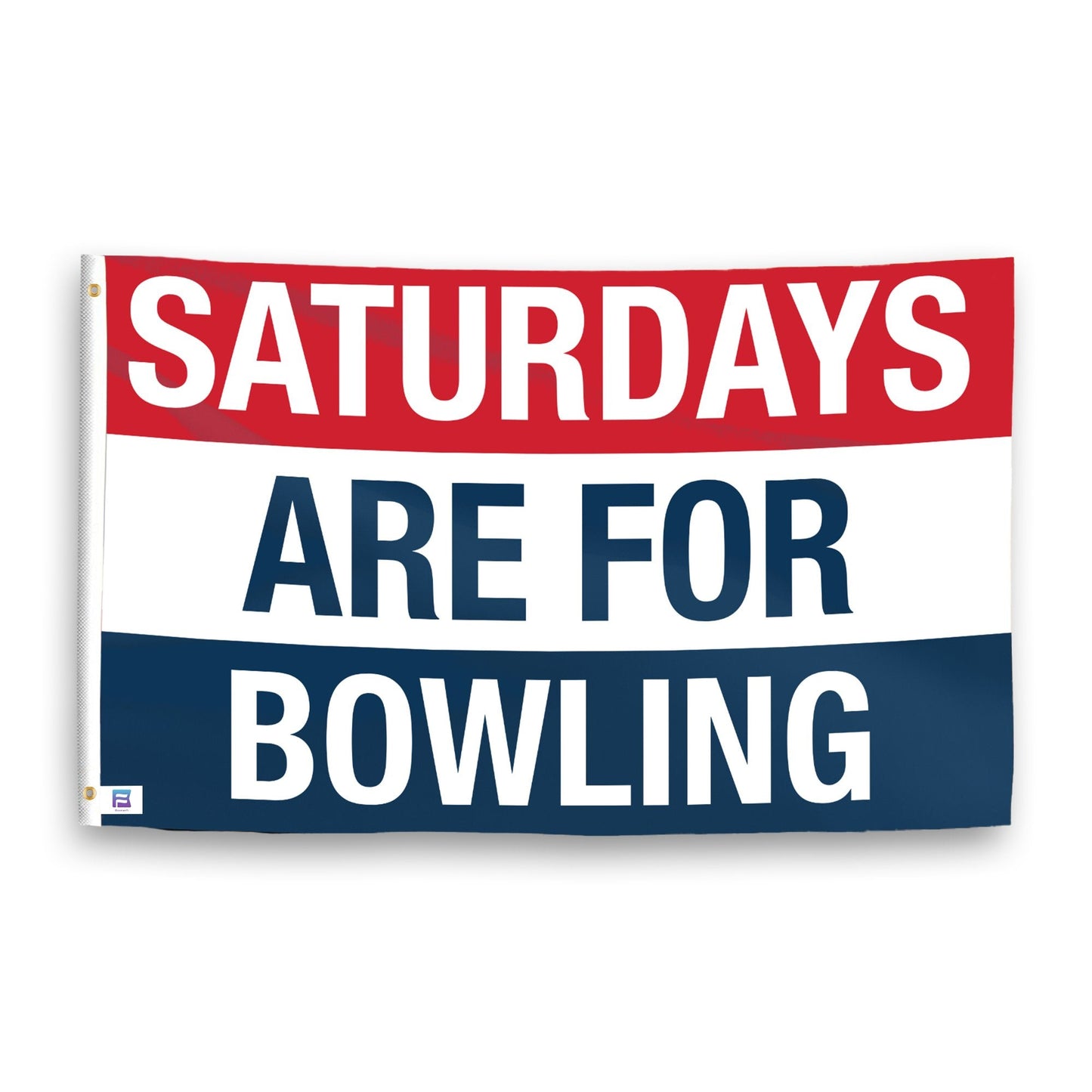 Saturdays Are for Bowling Flag