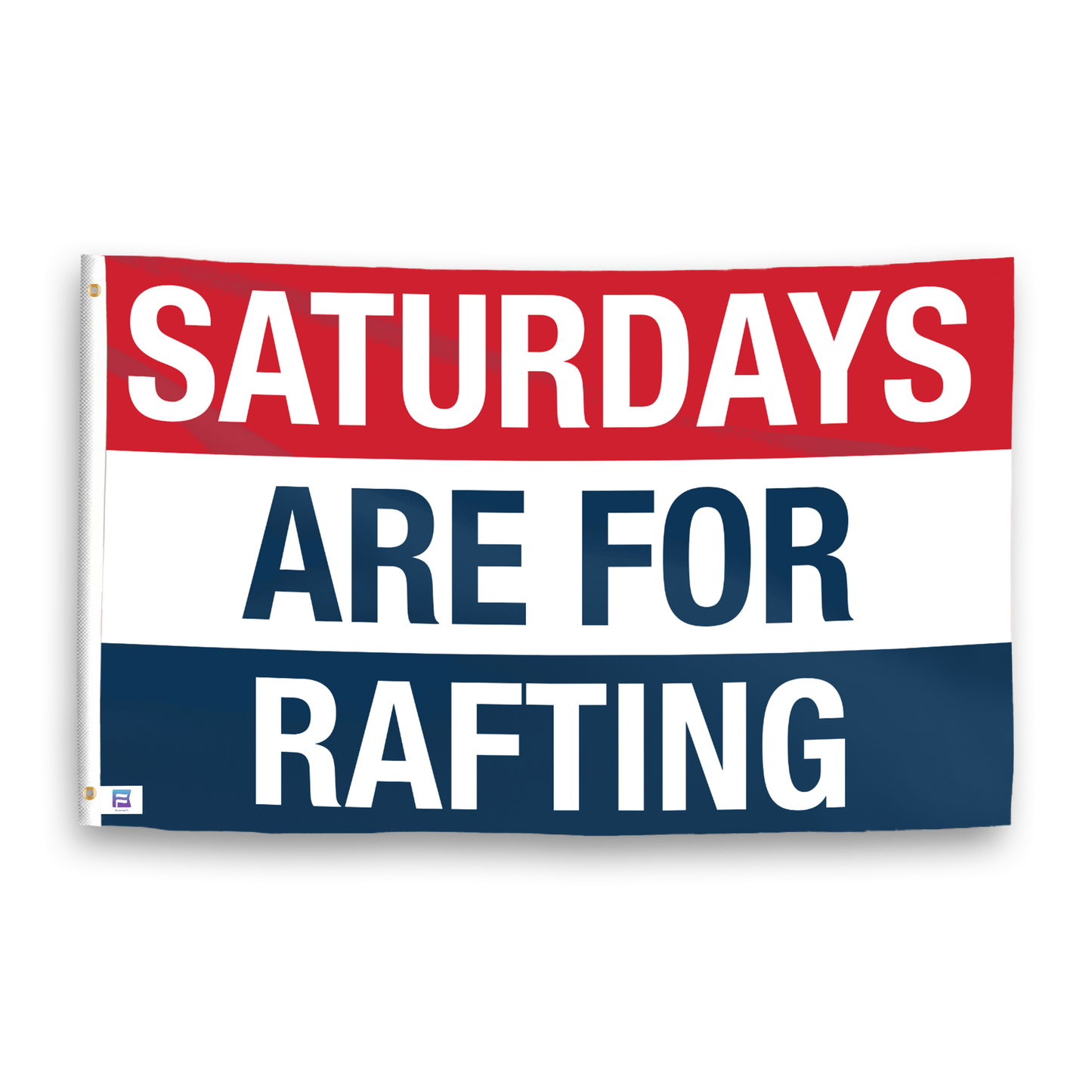 Saturdays Are for Rafting Flag