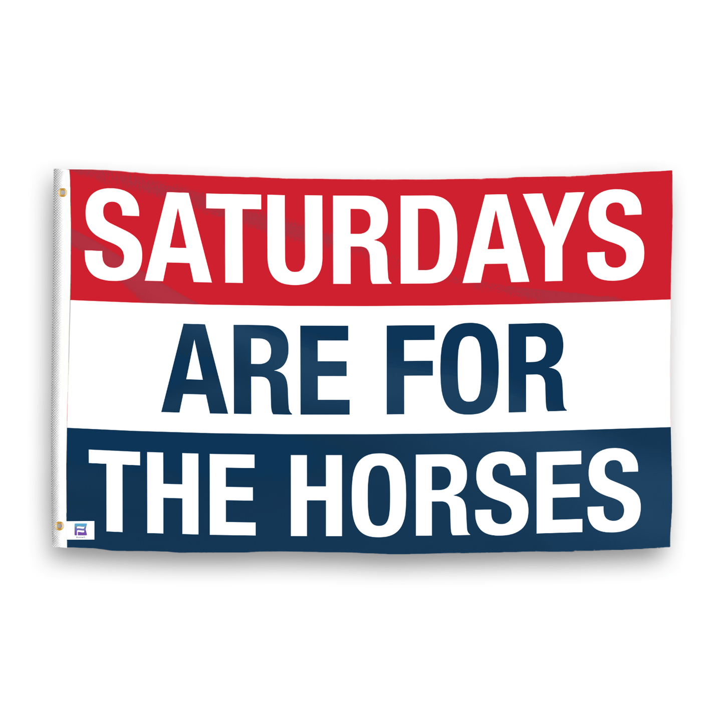 Saturdays Are for the Horses Flag