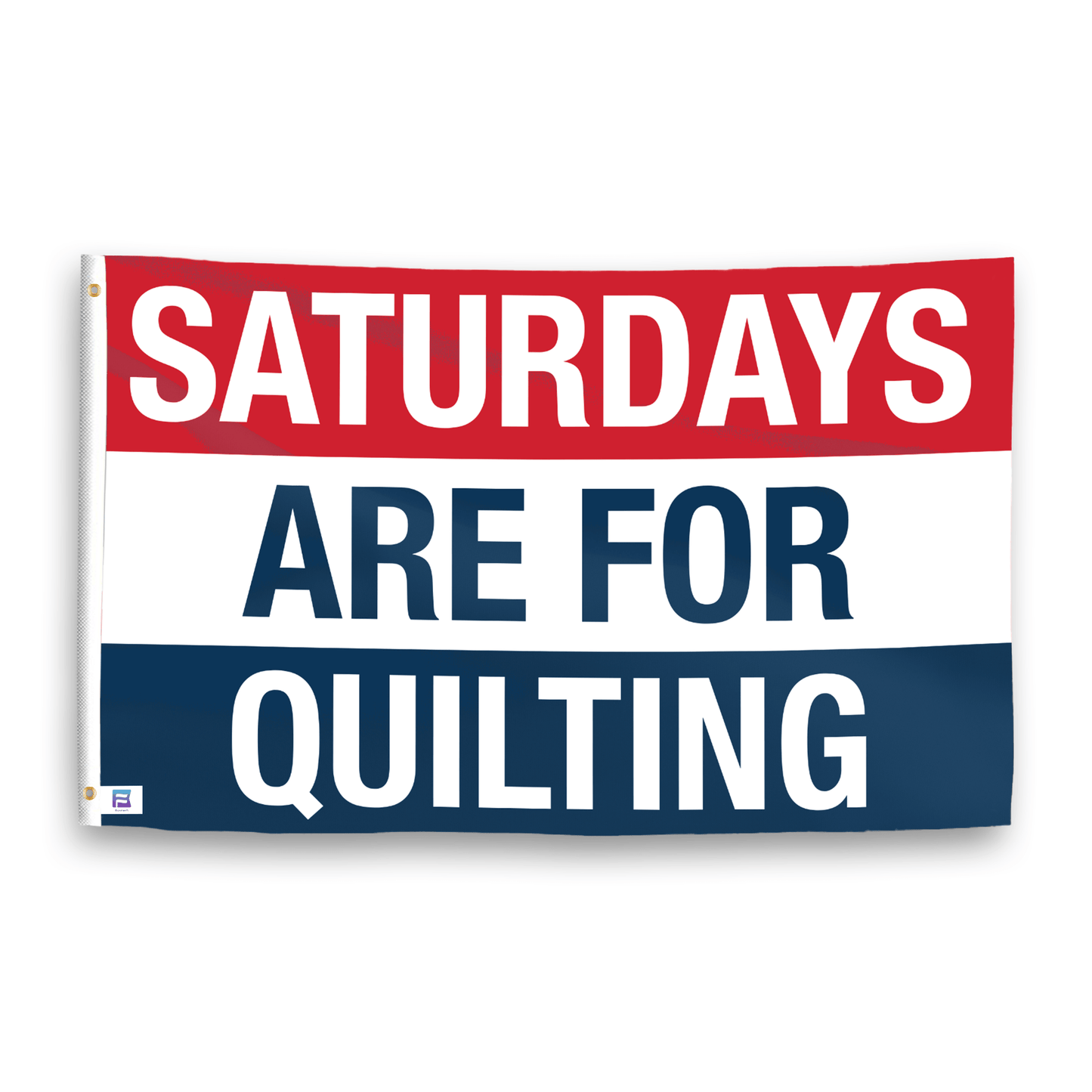 Saturdays Are for Quilting Flag