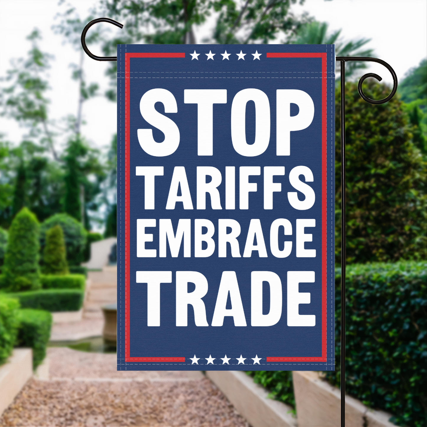 Stop Tariffs Embrace Trade Garden Flag