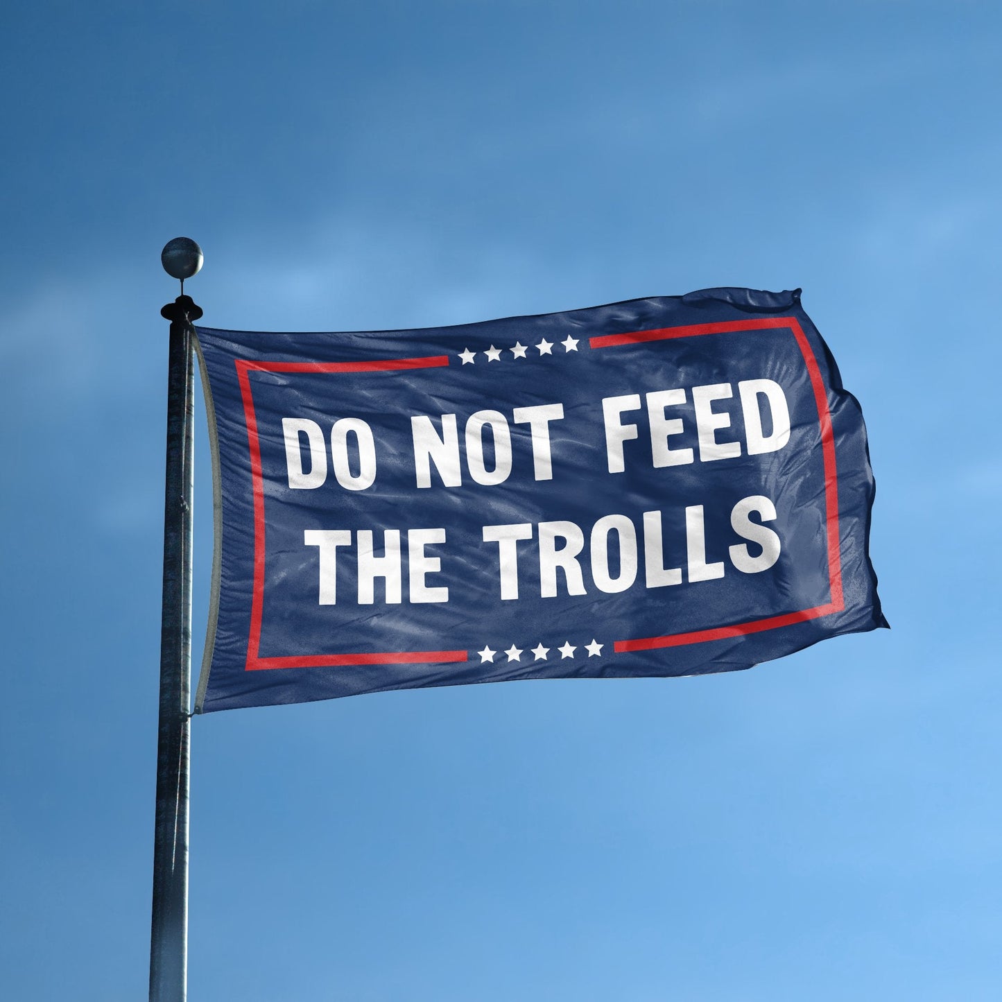 Do Not Feed The Trolls Political Flag