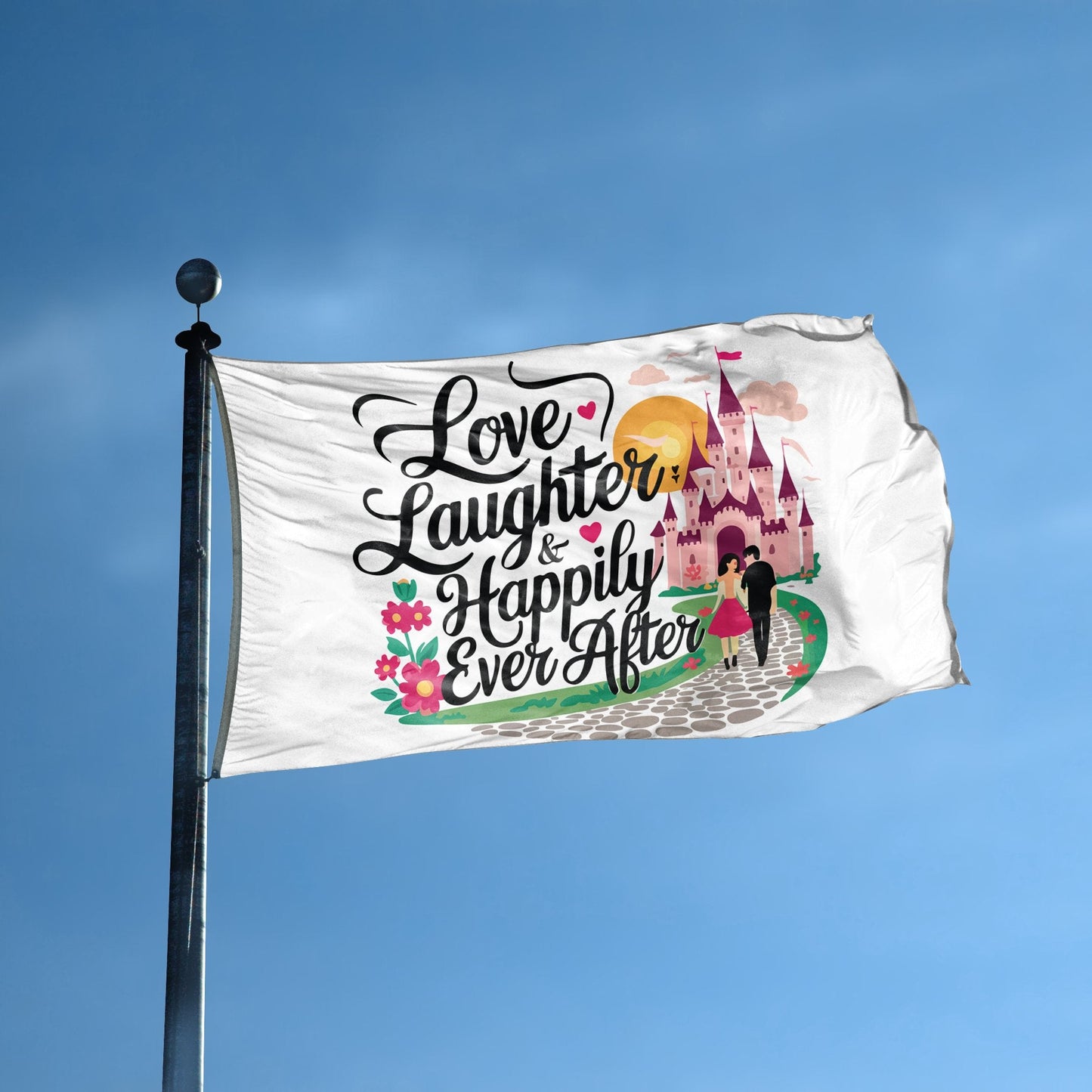 Love Laughter & Happily Ever After Fairytale Flag