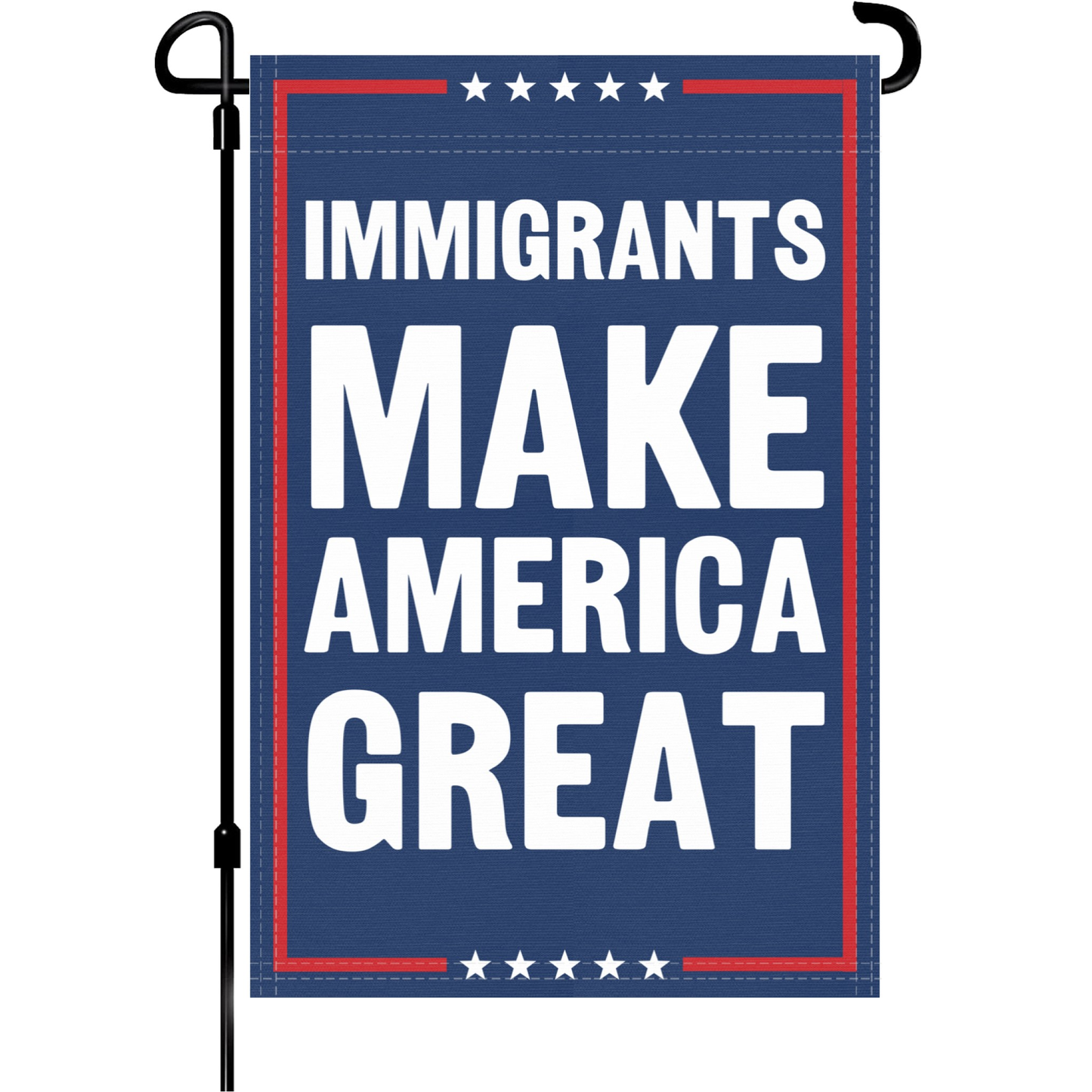 Immigrants Make America Great Garden Flag