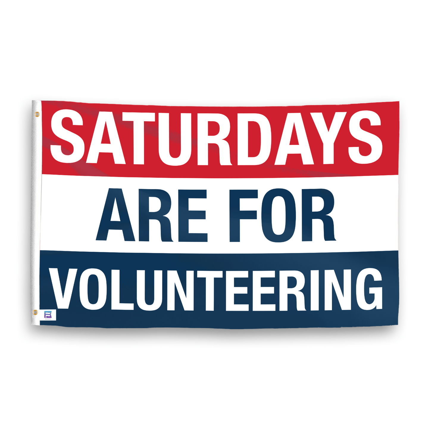 Saturdays Are for Volunteering Flag
