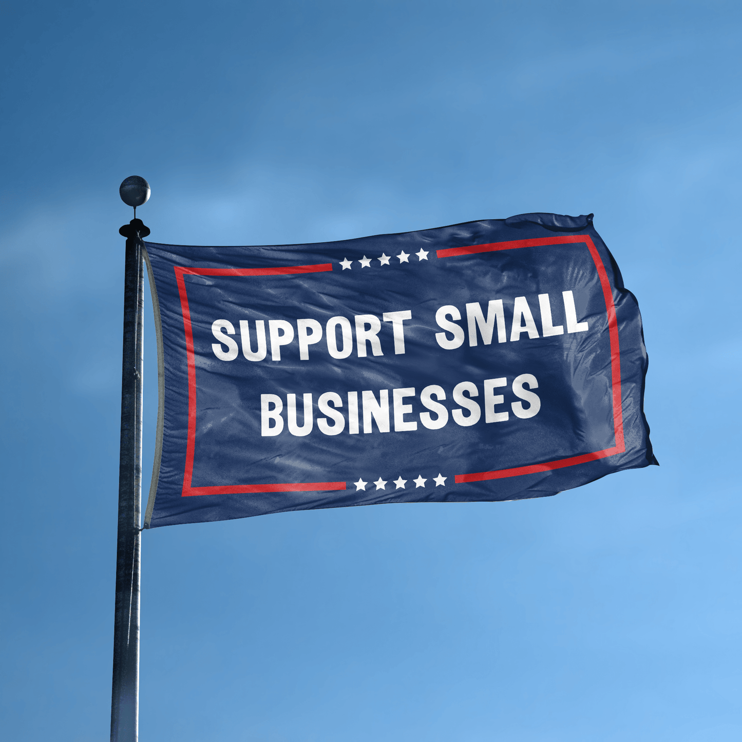 Support Small Businesses Political Flag