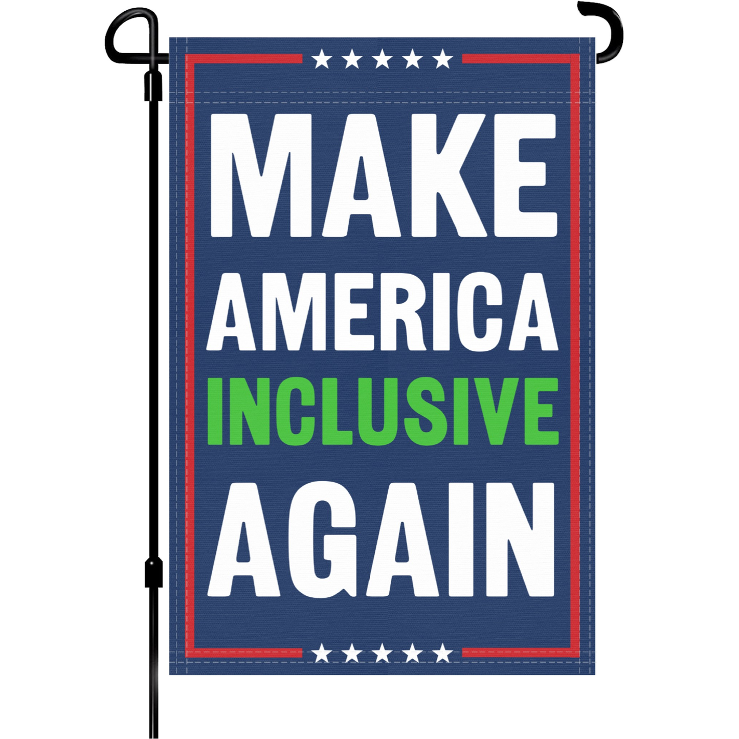 Make America Inclusive Again Garden Flag