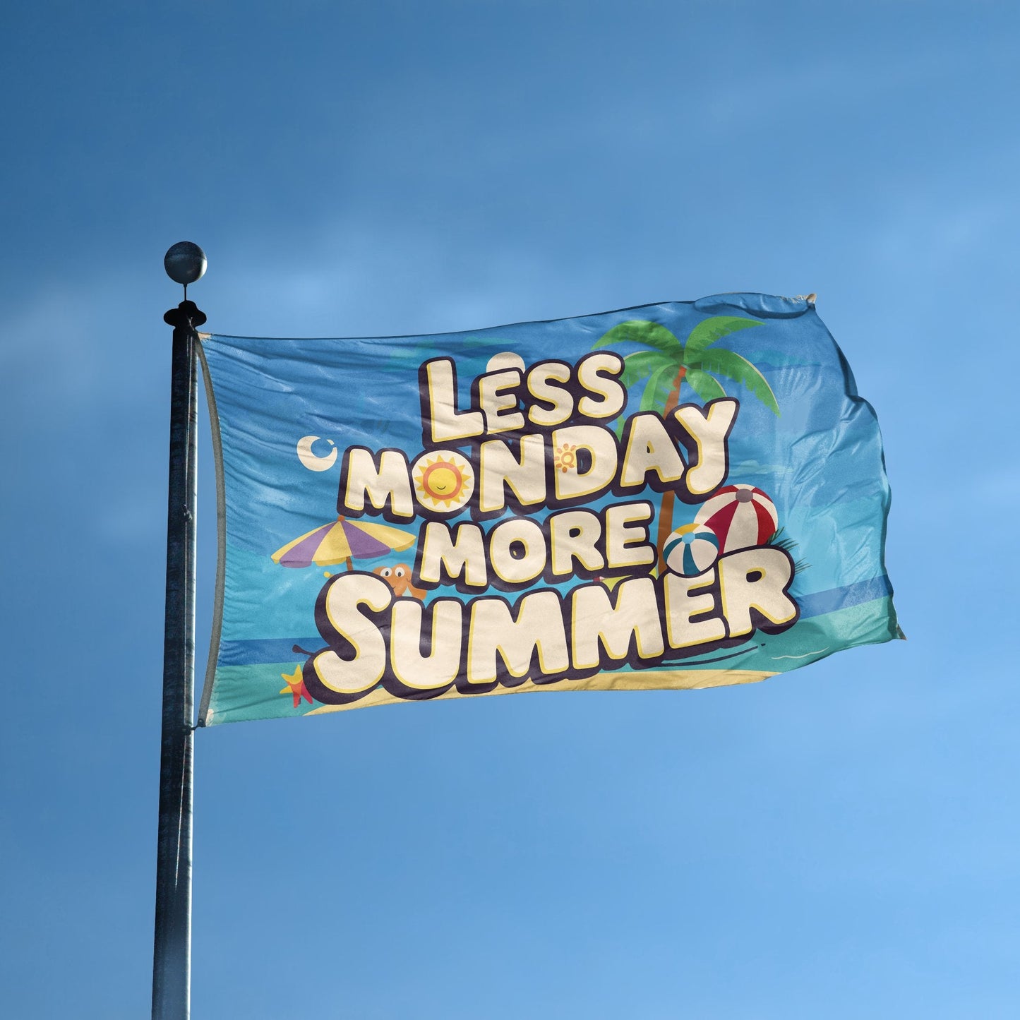 Less Monday More Summer Flag