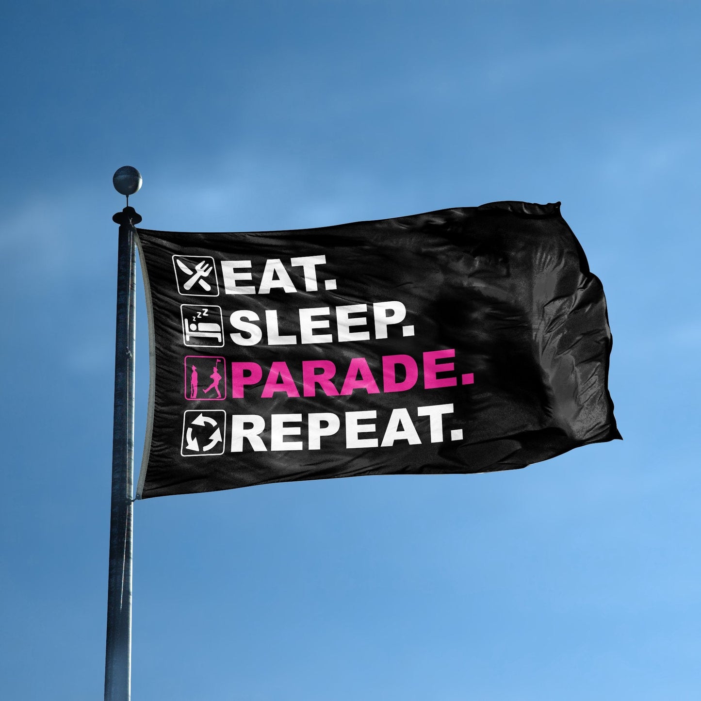 Eat Sleep Parade Repeat Flag