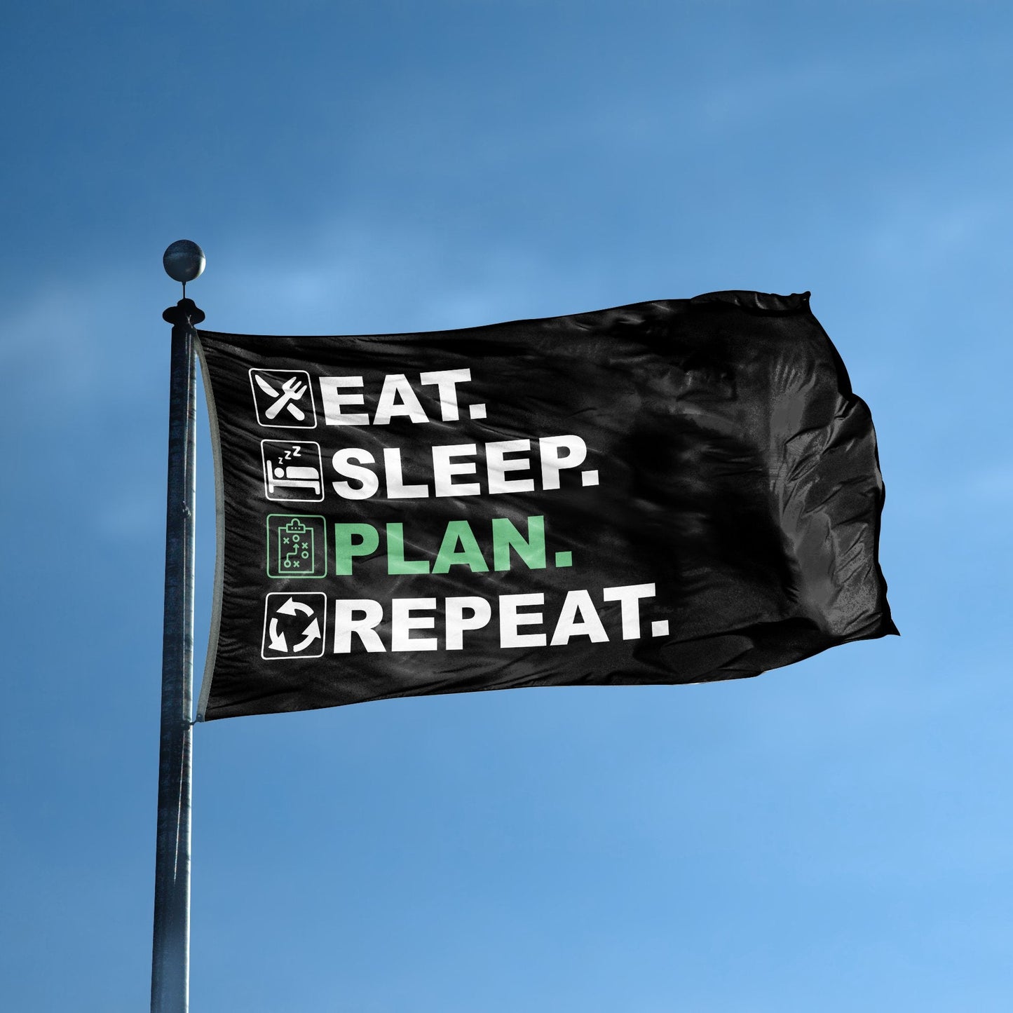 Eat Sleep Plan Repeat Flag