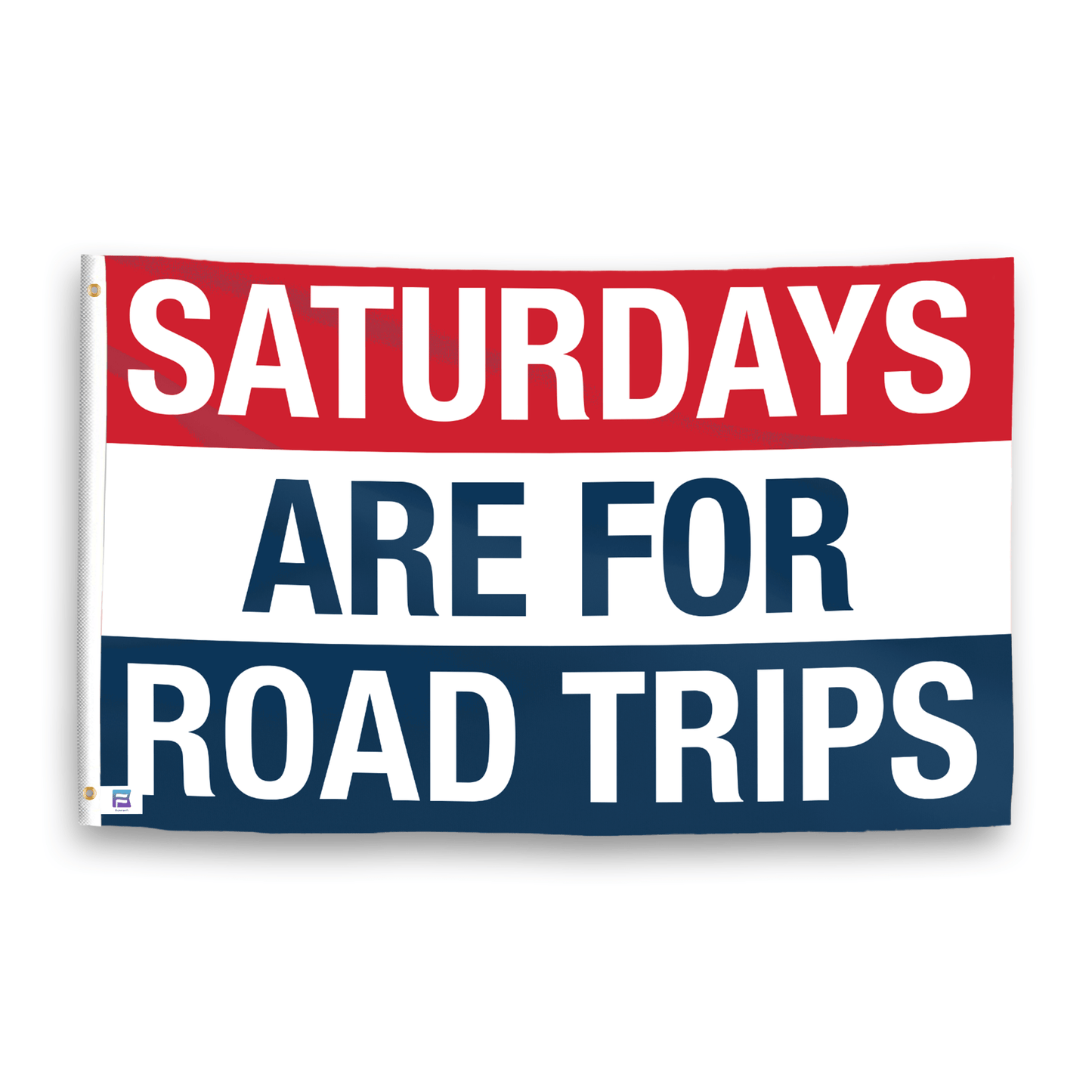 Saturdays Are for Road Trips Flag