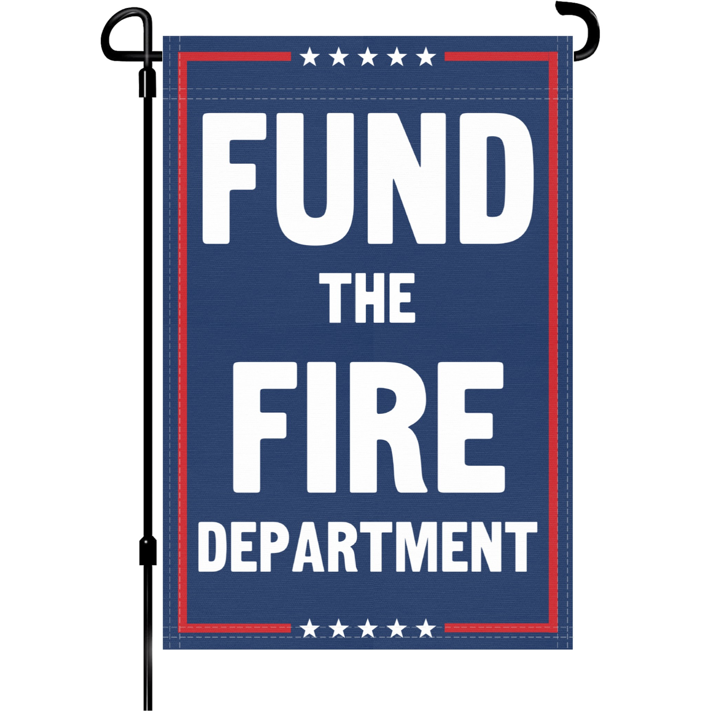 Fund The Fire Department Garden Flag