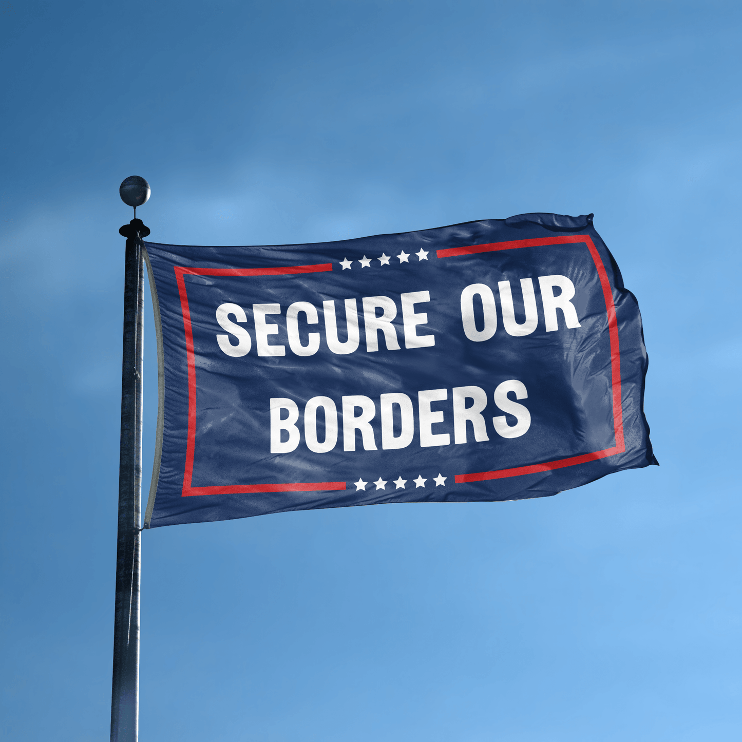 Secure Our Borders Political Flag