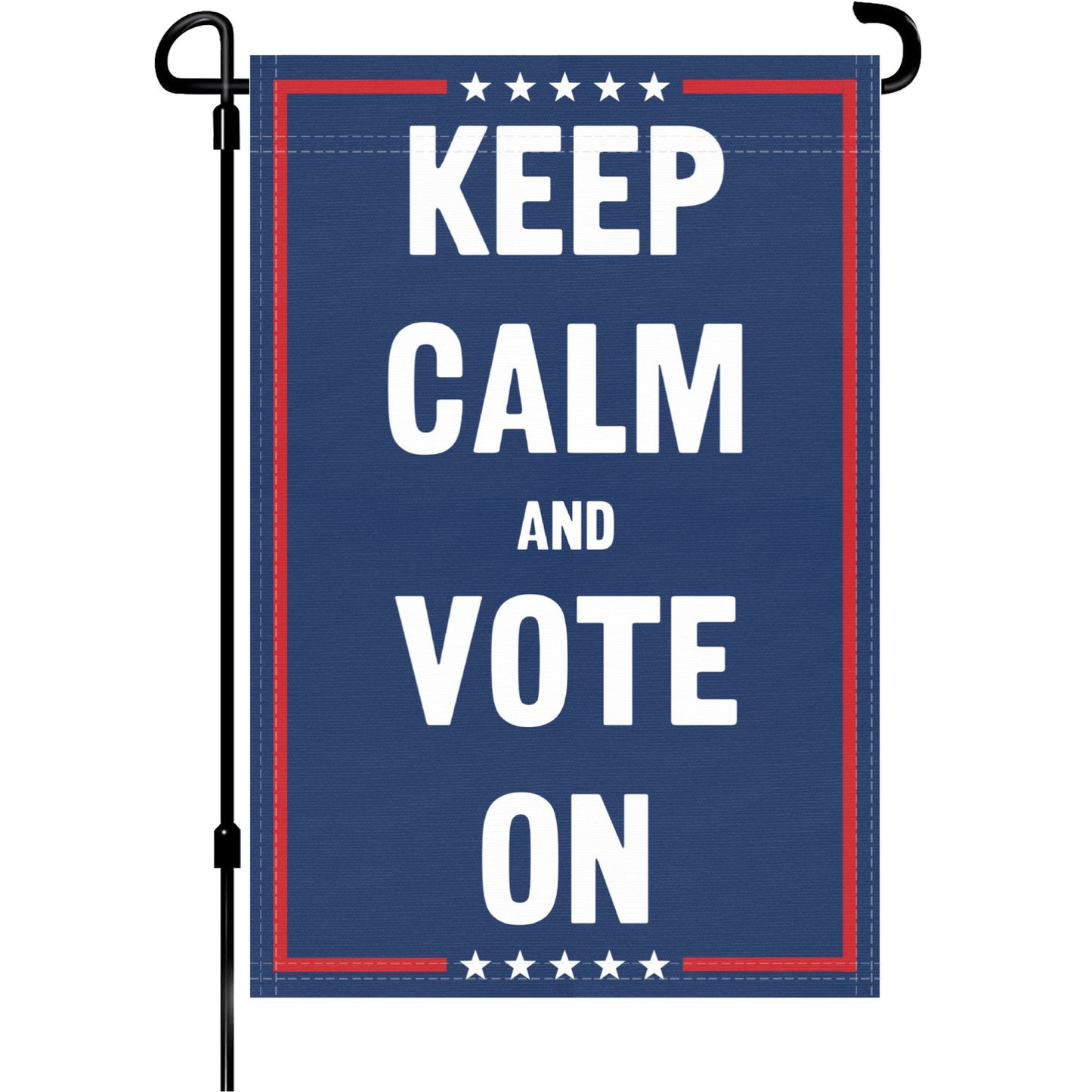 Keep Calm And Vote On Garden Flag
