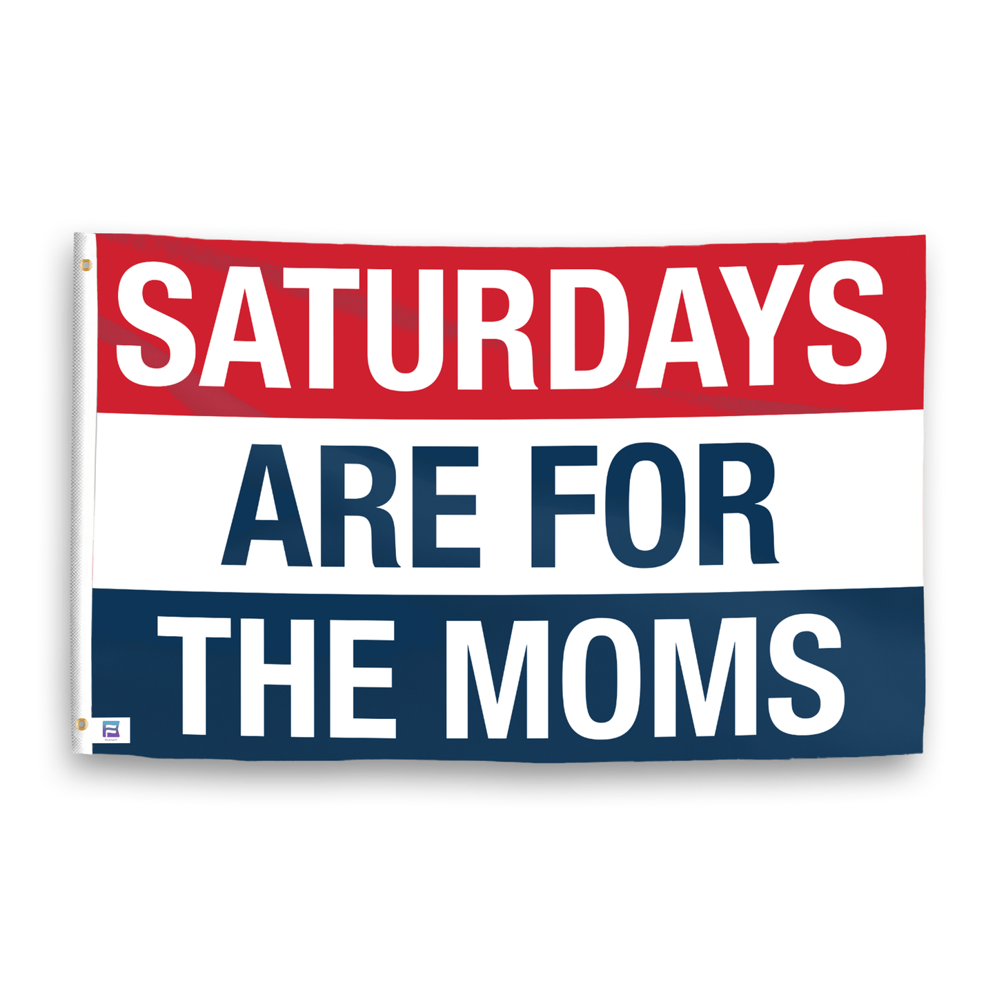 Saturdays Are for the Moms Flag