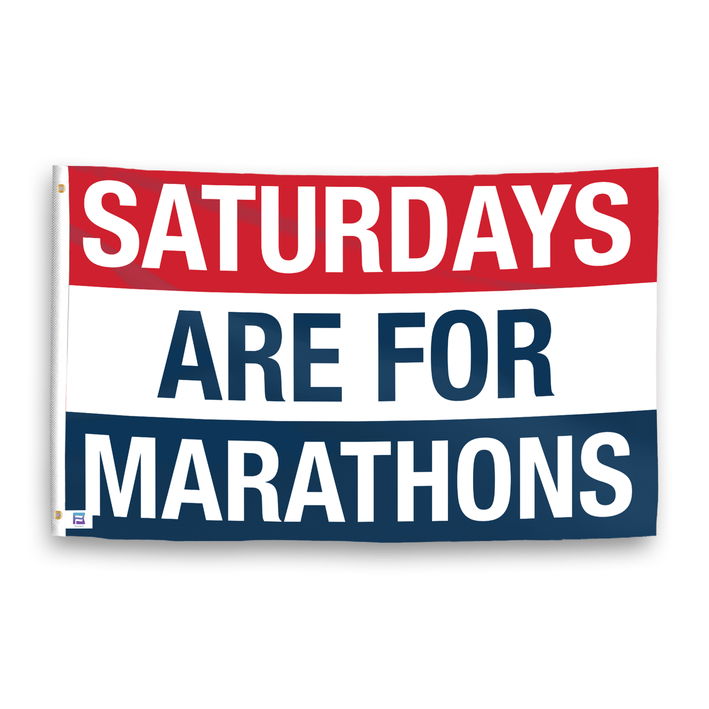 Saturdays Are for Marathons Flag