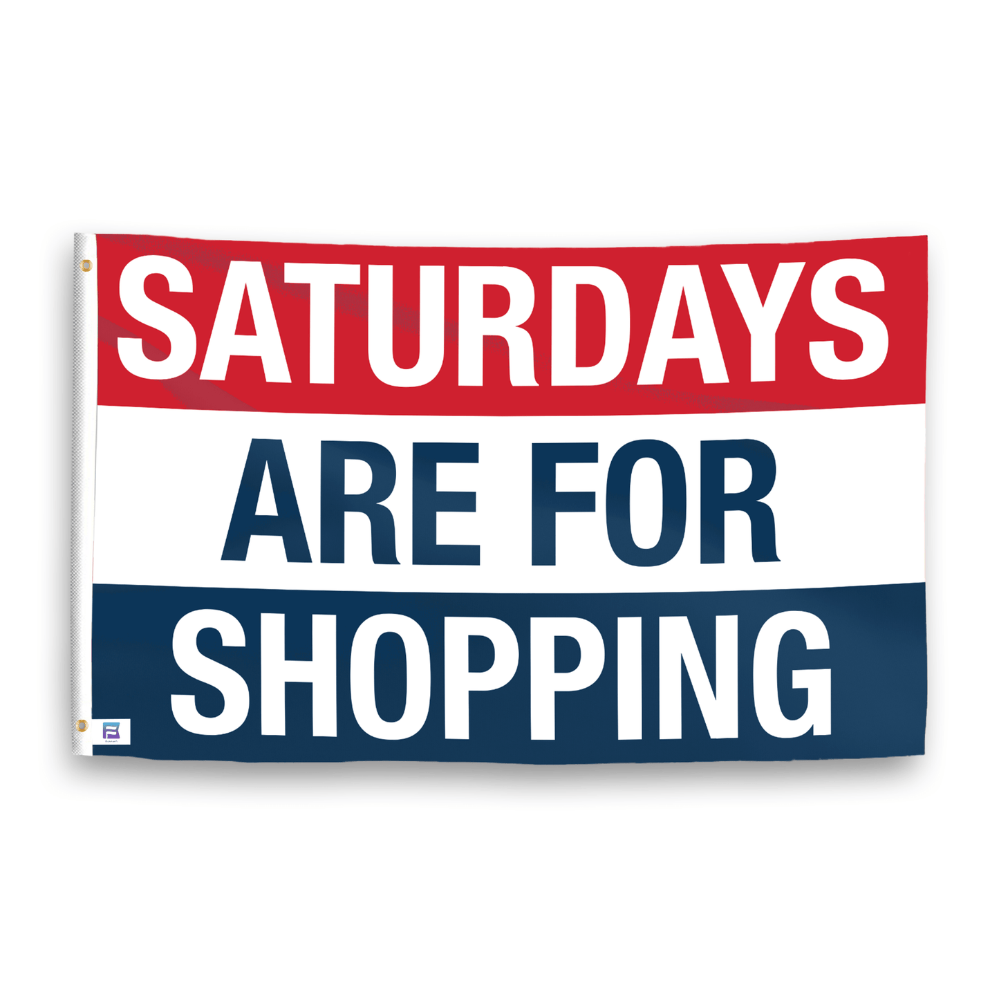 Saturdays Are for Shopping Flag