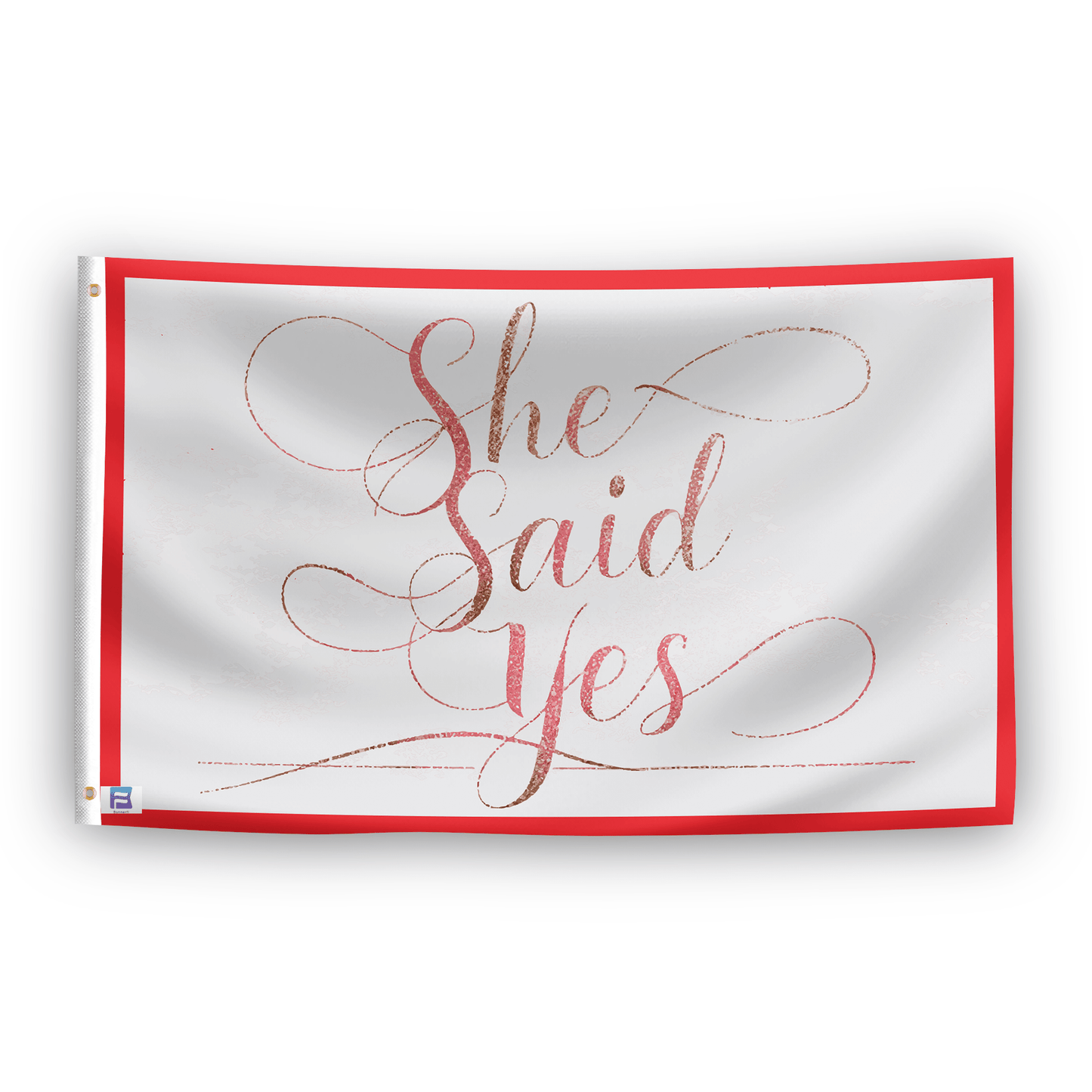 She Said Yes Flag