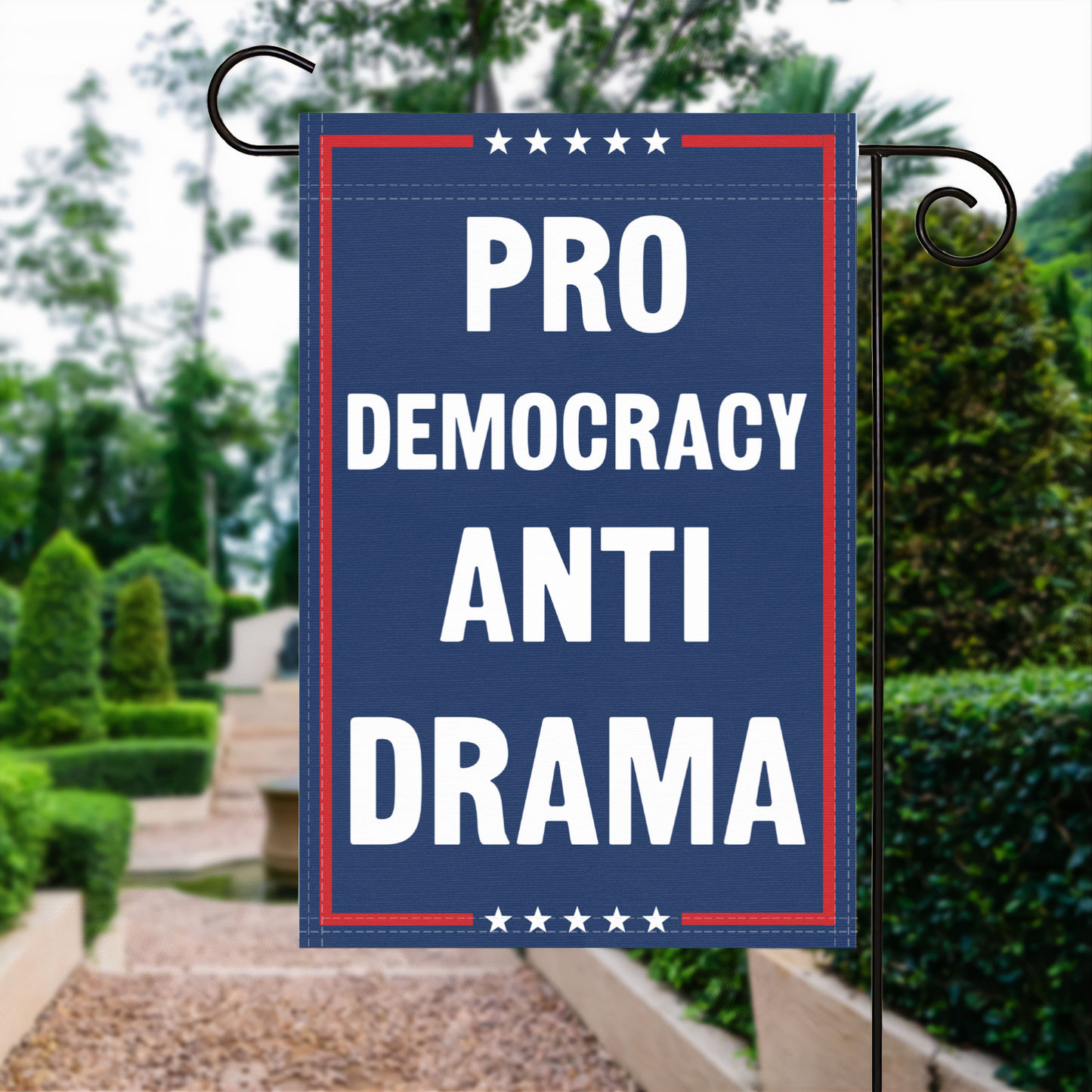Pro Democracy Anti Drama Garden Flag