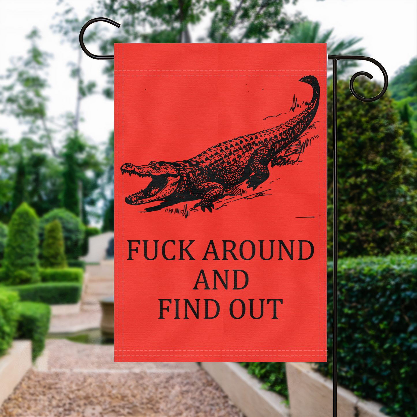 Fuck Around And Find Out (Gator) Garden Flag