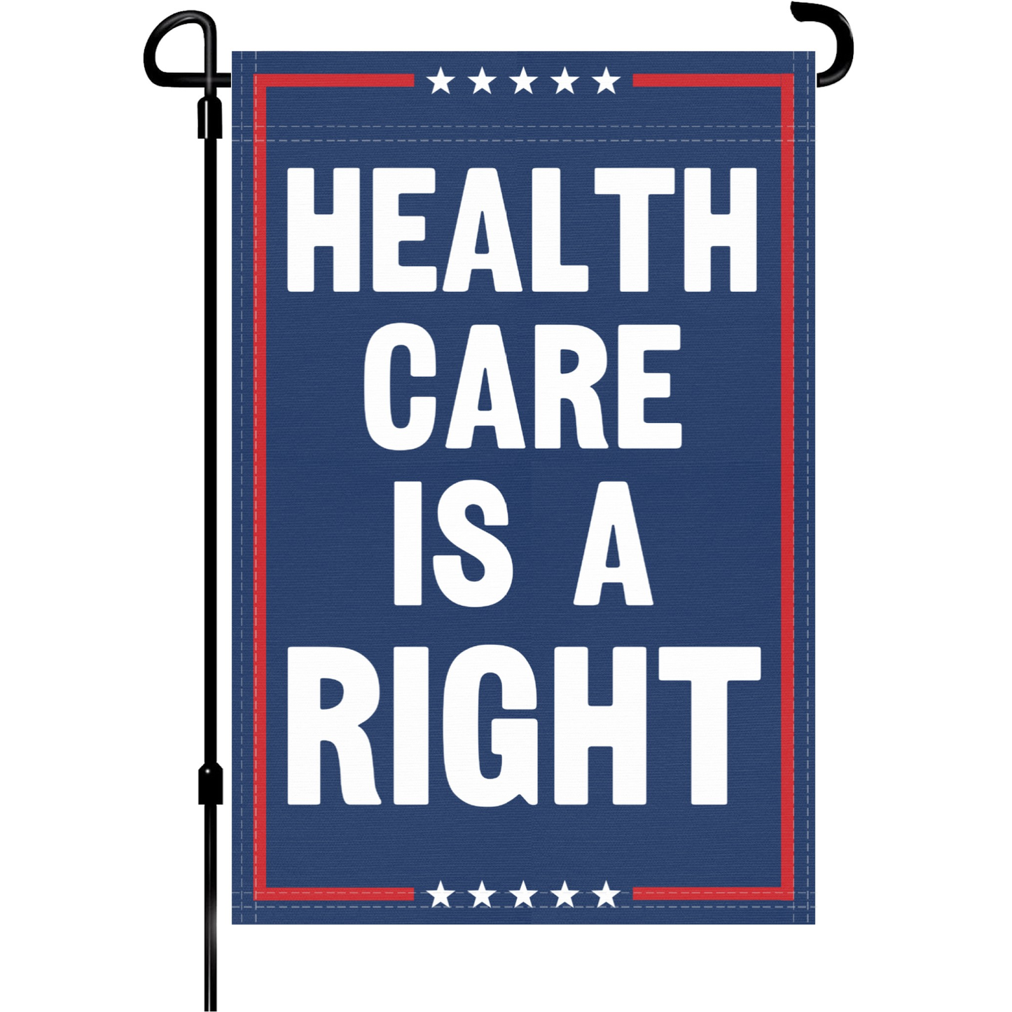 Healthcare Is A Right Garden Flag