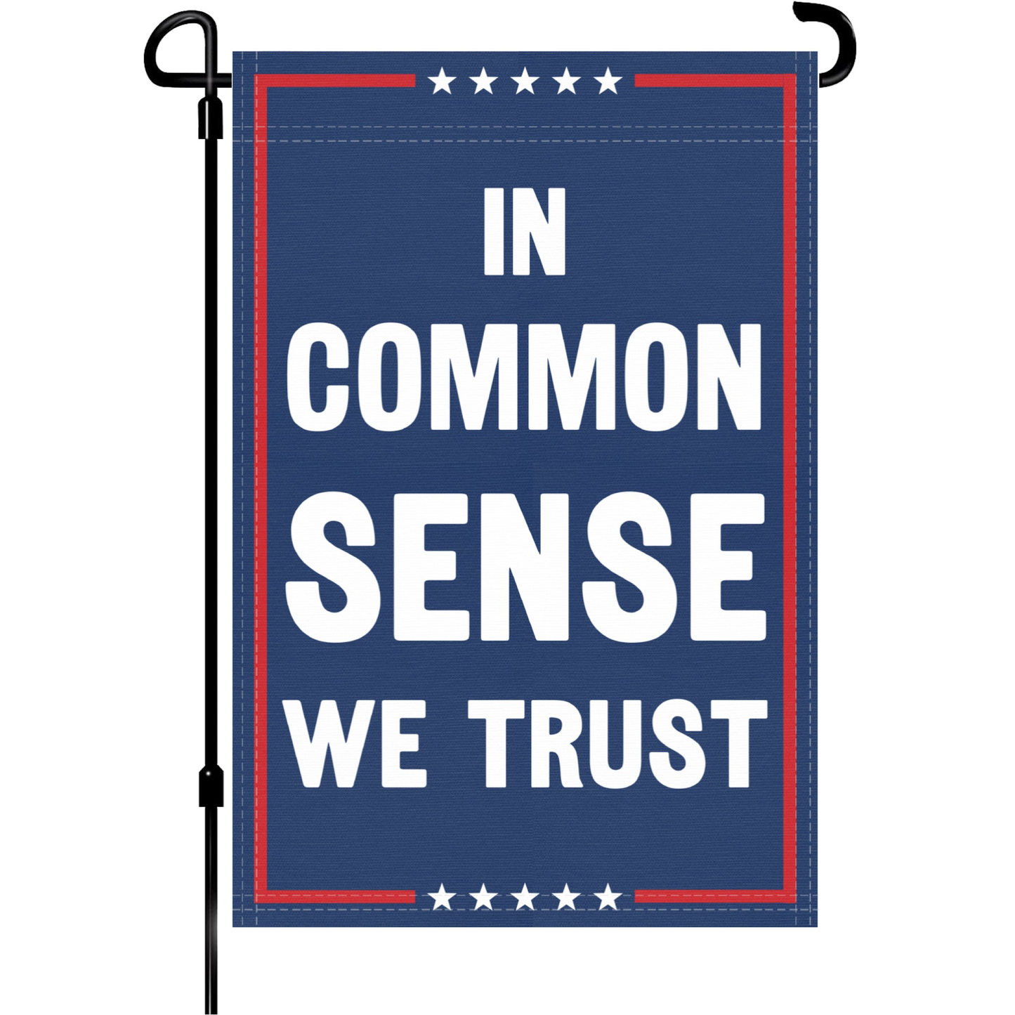 In Common Sense We Trust Garden Flag