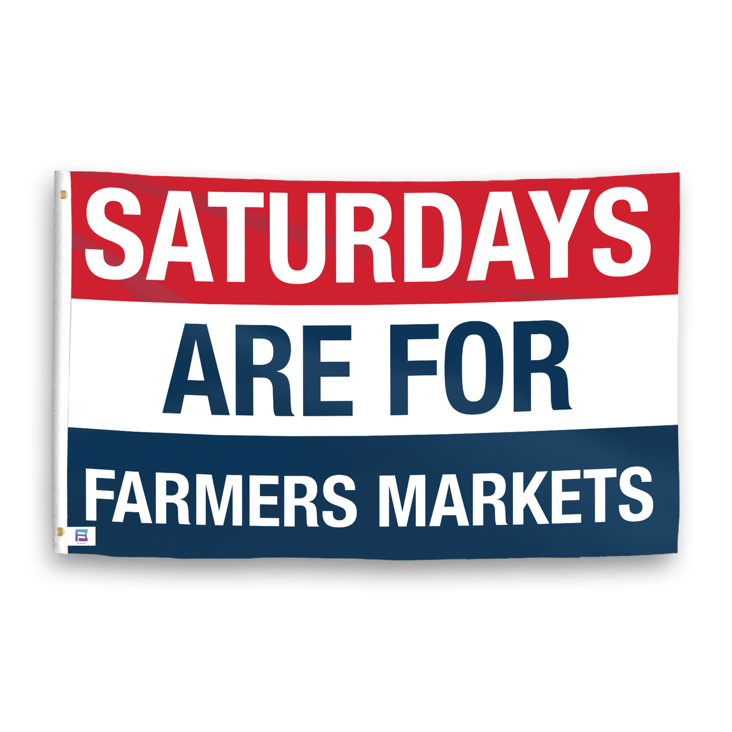 Saturdays Are for Farmers Markets Flag
