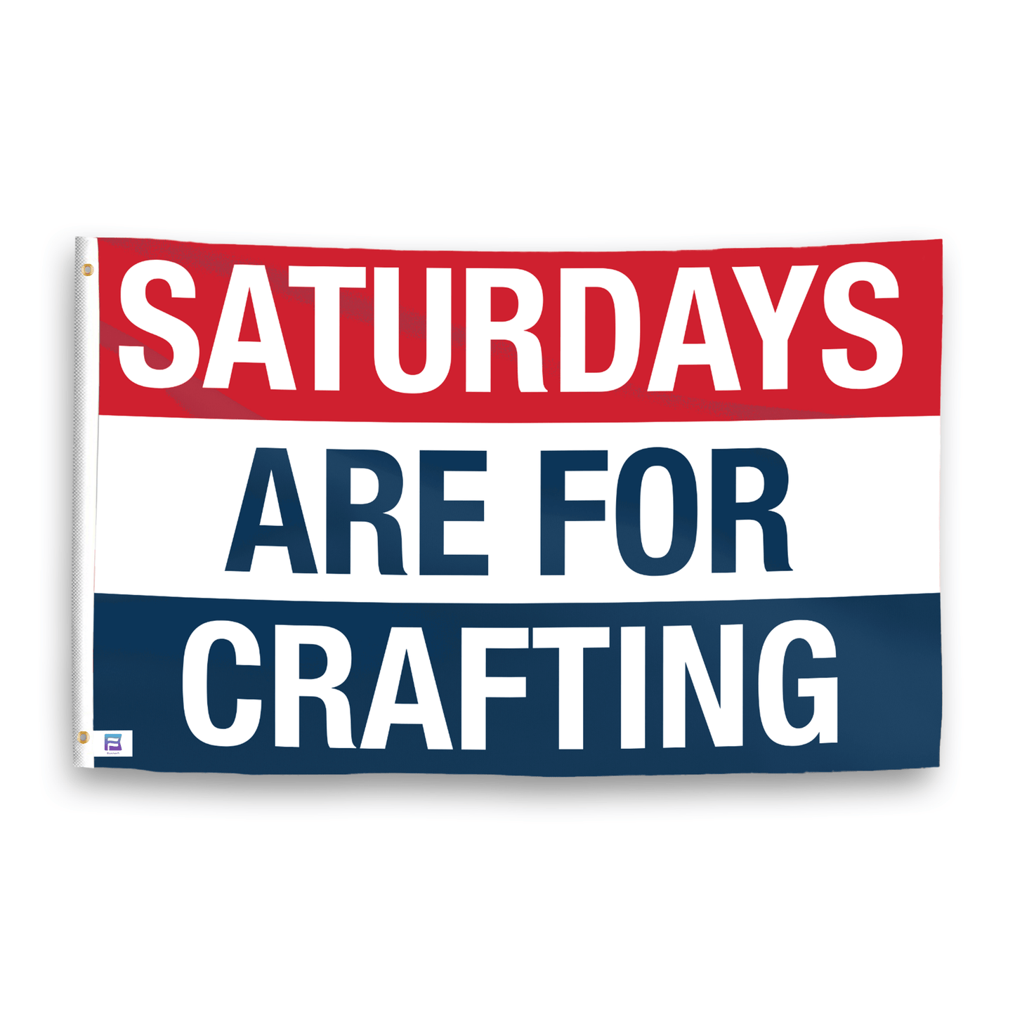 Saturdays Are for Crafting Flag