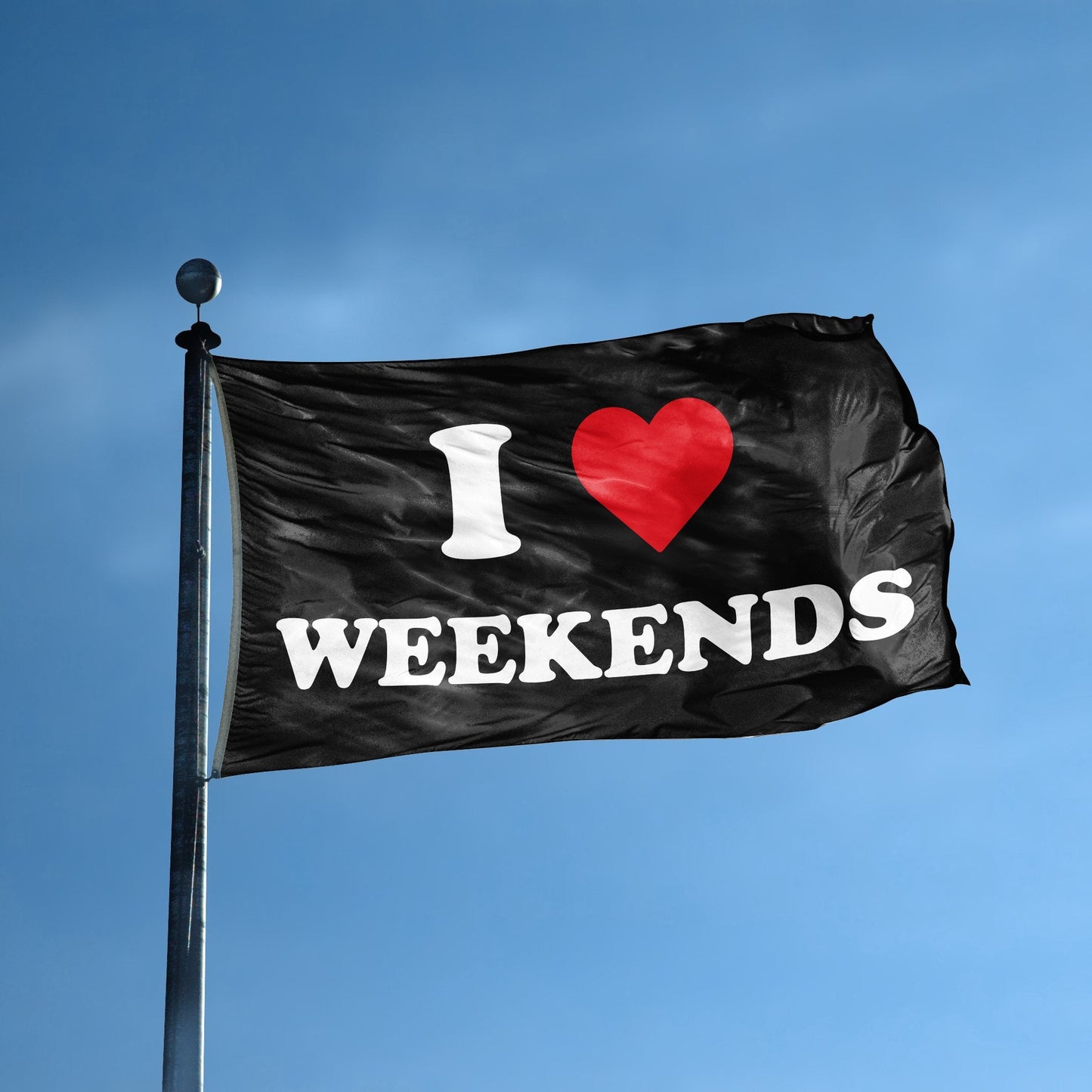 I Love Weekends Flag