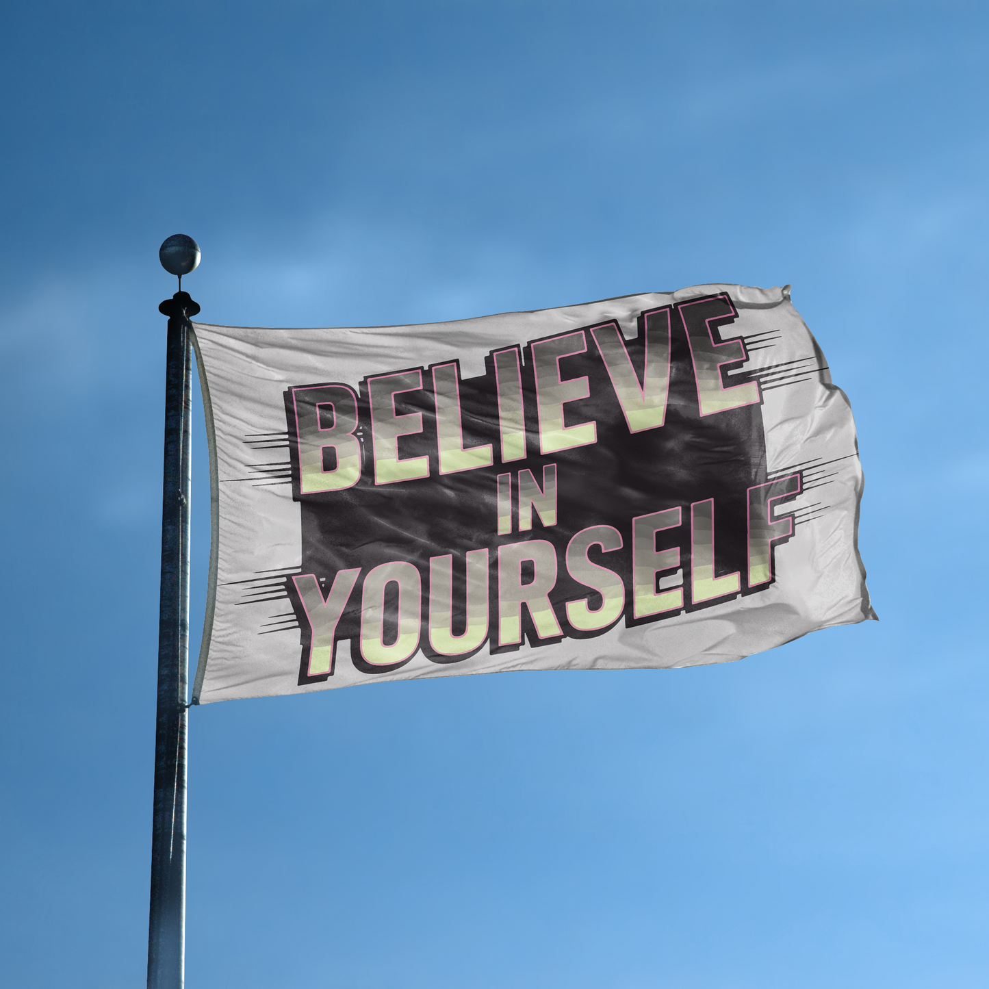 Believe In Yourself Flag