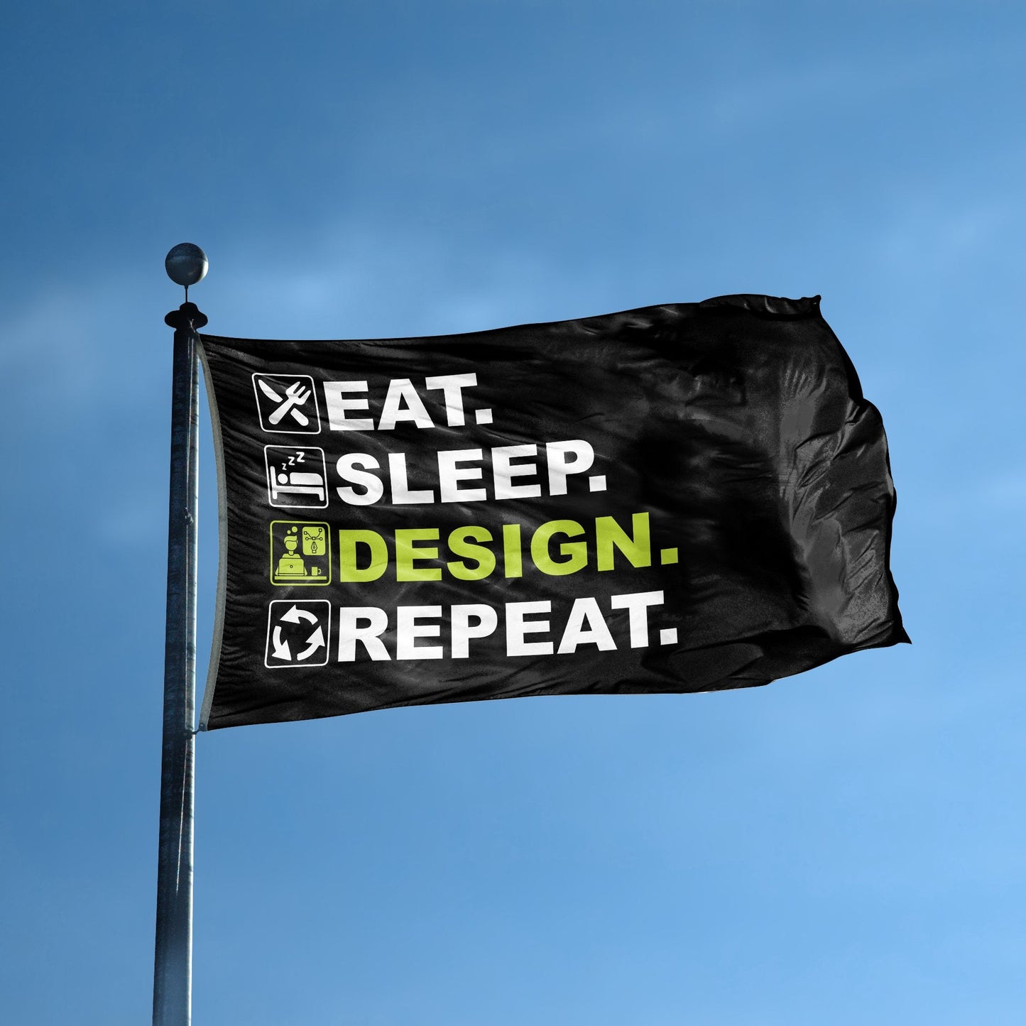 Eat Sleep Design Repeat Flag