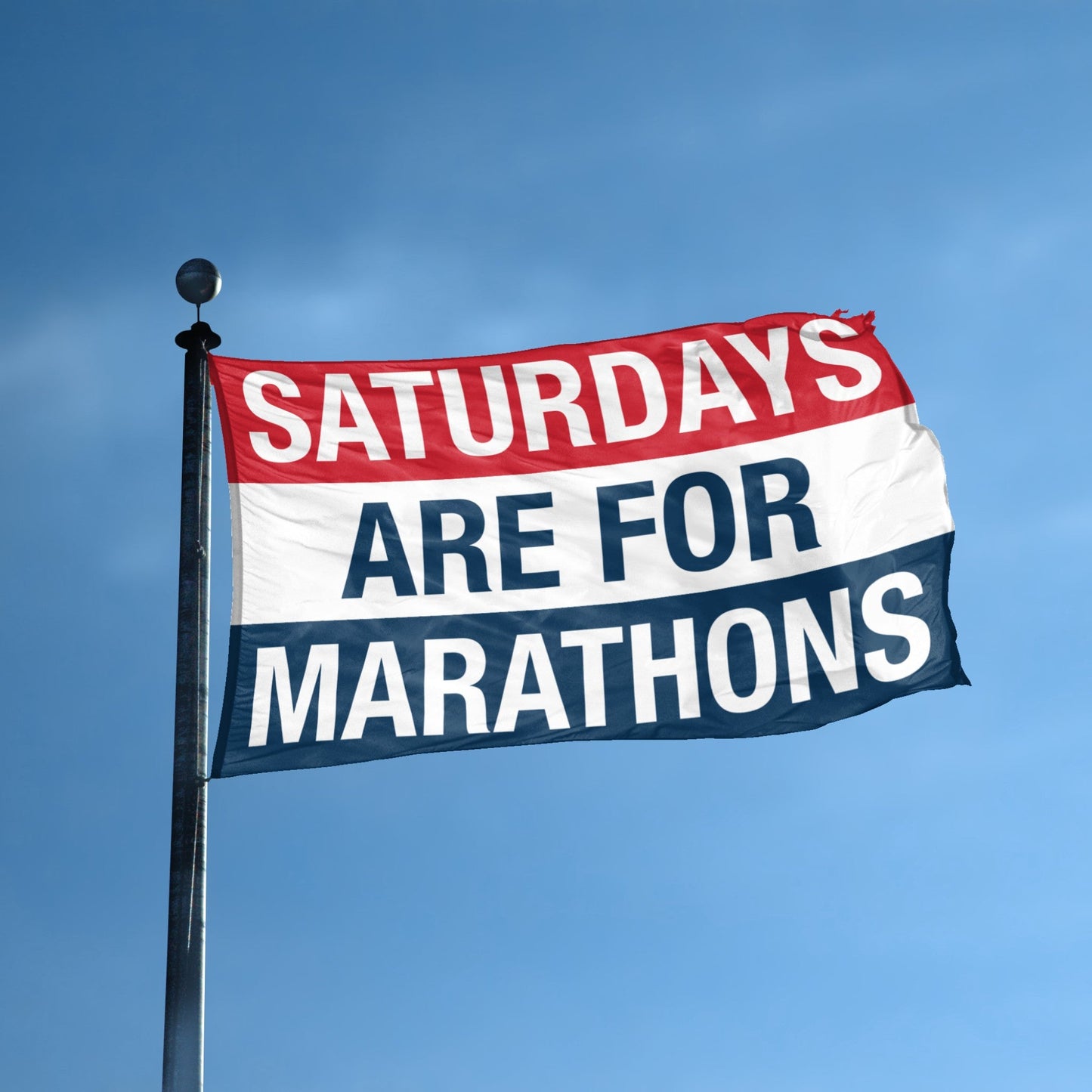 Saturdays Are for Marathons Flag