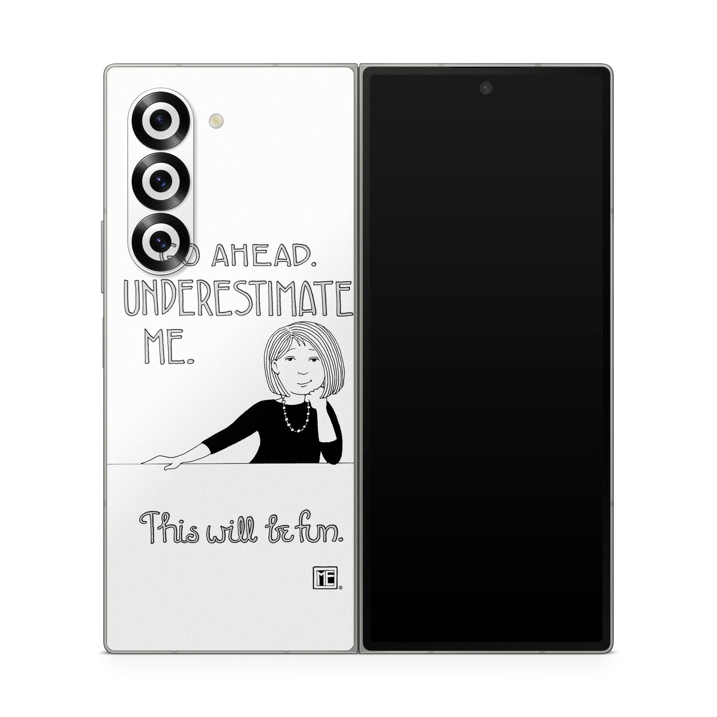 Underestimate Me - Samsung Galaxy Z Fold6 Skin
